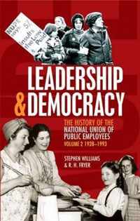 Leadership and Democracy: History of The National Union of Public Employees: v. 2