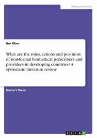 What are the roles, actions and positions of non-formal biomedical prescribers and providers in developing countries? A systematic literature review