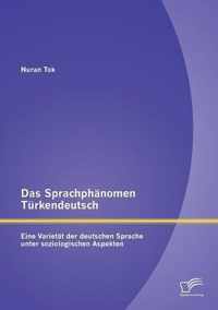 Das Sprachphanomen Turkendeutsch