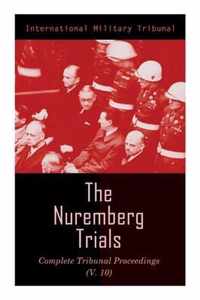 The Nuremberg Trials: Complete Tribunal Proceedings (V.10)