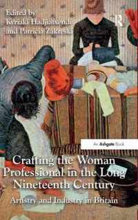 Crafting the Woman Professional in the Long Nineteenth Century