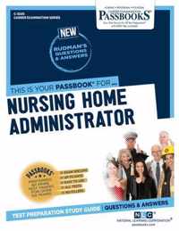 Nursing Home Administrator (C-3205): Passbooks Study Guide