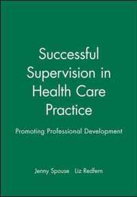 Successful Supervision in Health Care Practice