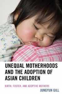 Unequal Motherhoods and the Adoption of Asian Children