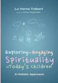 Exploring and Engaging Spirituality for Today"s Children
