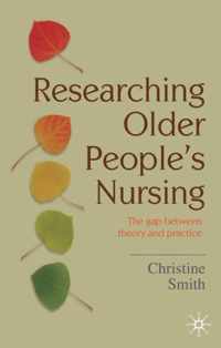 Researching Older People'S Nursing