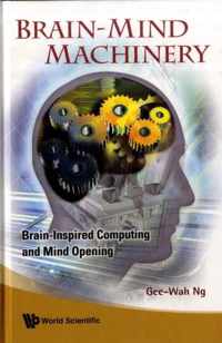 Brain-mind Machinery: Brain-inspired Computing And Mind Opening