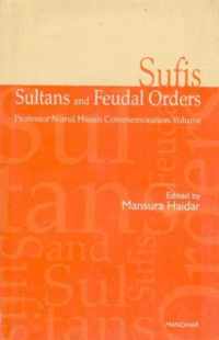 Sufis, Sultans & Feudal Orders