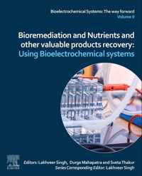 Bioremediation, Nutrients, and Other Valuable Product Recovery