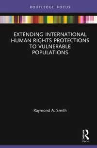 Extending International Human Rights Protections to Vulnerable Populations