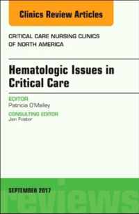 Hematologic Issues in Critical Care, An Issue of Critical Nursing Clinics