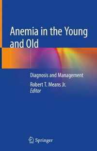 Anemia in the Young and Old