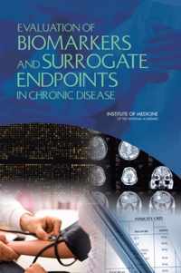 Evaluation of Biomarkers and Surrogate Endpoints in Chronic Disease