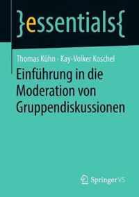 Einfuhrung in Die Moderation Von Gruppendiskussionen