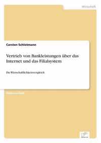 Vertrieb von Bankleistungen uber das Internet und das Filialsystem