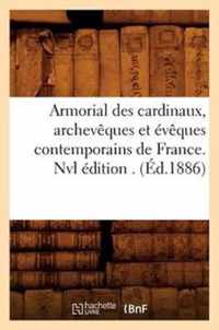 Armorial Des Cardinaux, Archeveques Et Eveques Contemporains de France. Nvl Edition . (Ed.1886)