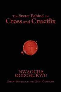 The Secret Behind the Cross and Crucifix