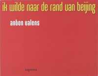 Ik Wilde Naar De Rand Van Beijing