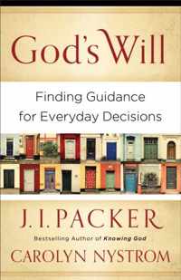 God's Will Finding Guidance For Everyday Decisions