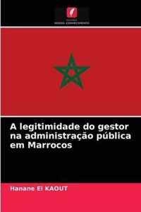 A legitimidade do gestor na administracao publica em Marrocos