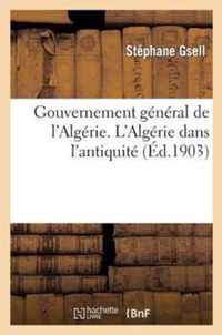 Gouvernement General de l'Algerie. l'Algerie Dans l'Antiquite