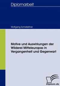 Motive und Auswirkungen der Wilderei Mitteleuropas in Vergangenheit und Gegenwart