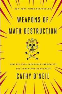 Weapons of Math Destruction