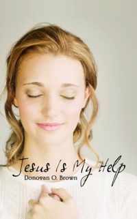 Jesus Is My Help