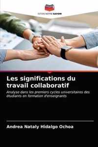 Les significations du travail collaboratif