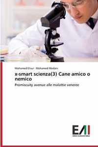 x-smart scienza(3) Cane amico o nemico