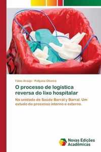 O processo de logistica reversa do lixo hospitalar