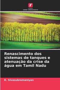 Renascimento dos sistemas de tanques e atenuacao da crise da agua em Tamil Nadu