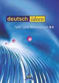 deutsch.ideen. Schülerband. Text- und Arbeitsbuch. S II