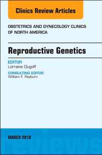 Reproductive Genetics, An Issue of Obstetrics and Gynecology Clinics