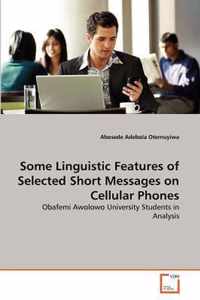 Some Linguistic Features of Selected Short Messages on Cellular Phones