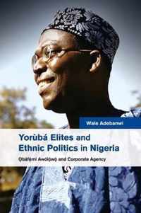 Yoruba Elites and Ethnic Politics in Nigeria