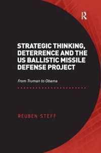 Strategic Thinking, Deterrence and the Us Ballistic Missile Defense Project