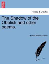 The Shadow of the Obelisk and Other Poems.