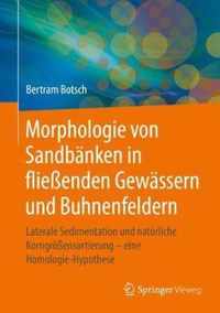 Morphologie von Sandbanken in fliessenden Gewassern und Buhnenfeldern