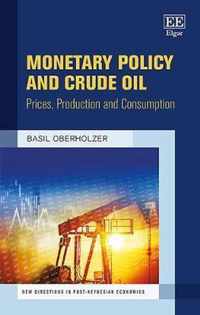 Monetary Policy and Crude Oil  Prices, Production and Consumption