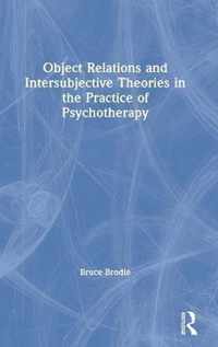 Object Relations and Intersubjective Theories in the Practice of Psychotherapy