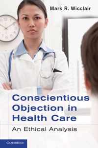 Conscientious Objection in Health Care