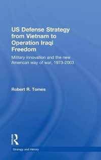 US Defence Strategy from Vietnam to Operation Iraqi Freedom