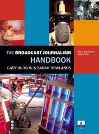 The Broadcast Journalism Handbook