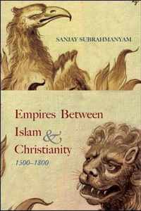 Empires between Islam and Christianity, 1500-1800