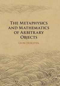 The Metaphysics and Mathematics of Arbitrary Objects