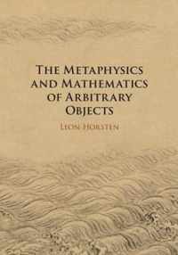 The Metaphysics and Mathematics of Arbitrary Objects