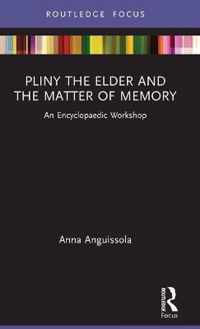 Pliny the Elder and the Matter of Memory