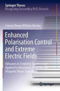 Enhanced Polarisation Control and Extreme Electric Fields