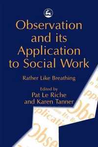 Observation And Its Application To Social Work